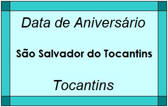 Data de Aniversário da Cidade São Salvador do Tocantins