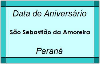 Data de Aniversário da Cidade São Sebastião da Amoreira