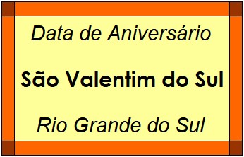 Data de Aniversário da Cidade São Valentim do Sul