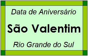 Data de Aniversário da Cidade São Valentim