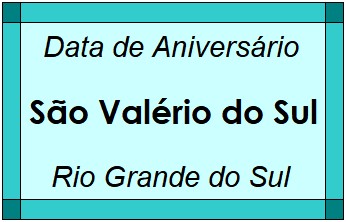 Data de Aniversário da Cidade São Valério do Sul