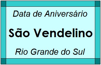 Data de Aniversário da Cidade São Vendelino