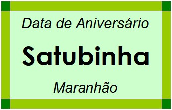 Data de Aniversário da Cidade Satubinha