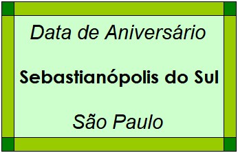 Data de Aniversário da Cidade Sebastianópolis do Sul