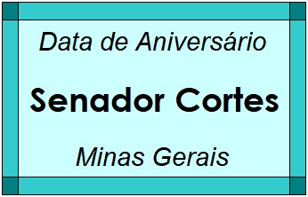 Data de Aniversário da Cidade Senador Cortes