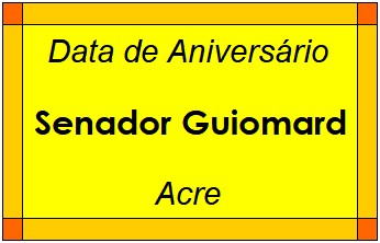 Data de Aniversário da Cidade Senador Guiomard