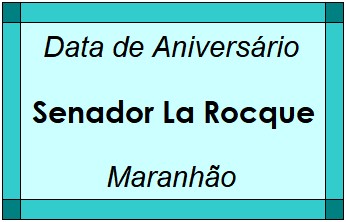 Data de Aniversário da Cidade Senador La Rocque