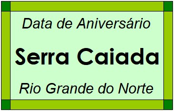 Data de Aniversário da Cidade Serra Caiada