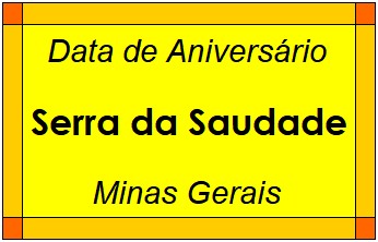 Data de Aniversário da Cidade Serra da Saudade