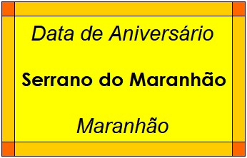 Data de Aniversário da Cidade Serrano do Maranhão