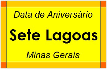 Data de Aniversário da Cidade Sete Lagoas