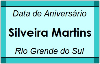 Data de Aniversário da Cidade Silveira Martins