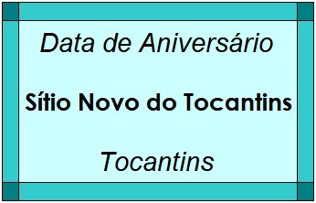 Data de Aniversário da Cidade Sítio Novo do Tocantins