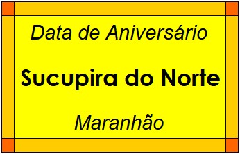 Data de Aniversário da Cidade Sucupira do Norte