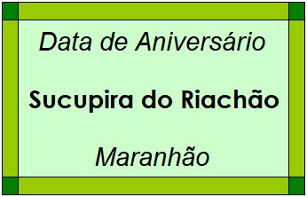 Data de Aniversário da Cidade Sucupira do Riachão