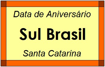 Data de Aniversário da Cidade Sul Brasil