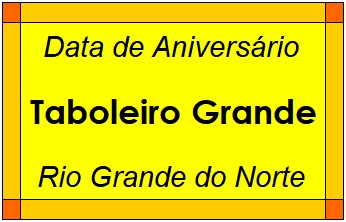 Data de Aniversário da Cidade Taboleiro Grande