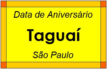 Data de Aniversário da Cidade Taguaí