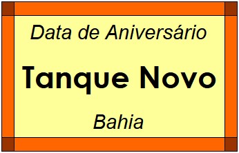 Data de Aniversário da Cidade Tanque Novo