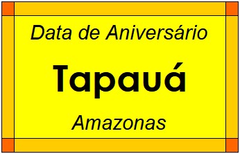 Data de Aniversário da Cidade Tapauá