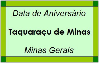 Data de Aniversário da Cidade Taquaraçu de Minas