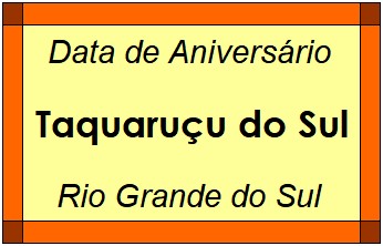 Data de Aniversário da Cidade Taquaruçu do Sul