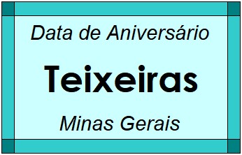 Data de Aniversário da Cidade Teixeiras