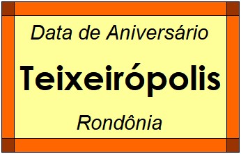 Data de Aniversário da Cidade Teixeirópolis