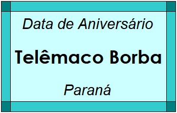 Data de Aniversário da Cidade Telêmaco Borba