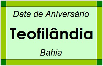 Data de Aniversário da Cidade Teofilândia