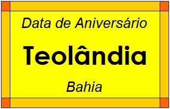 Data de Aniversário da Cidade Teolândia