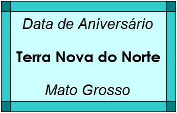 Data de Aniversário da Cidade Terra Nova do Norte