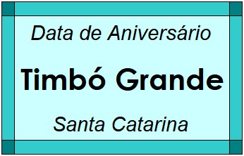 Data de Aniversário da Cidade Timbó Grande