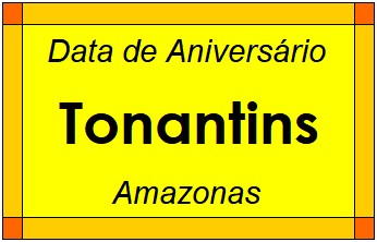 Data de Aniversário da Cidade Tonantins