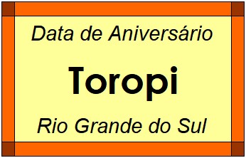 Data de Aniversário da Cidade Toropi