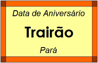 Data de Aniversário da Cidade Trairão