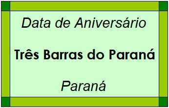 Data de Aniversário da Cidade Três Barras do Paraná