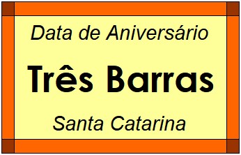 Data de Aniversário da Cidade Três Barras