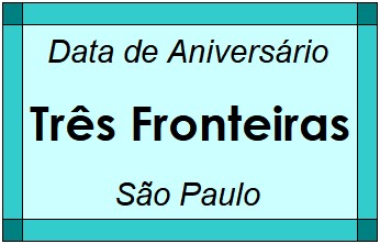 Data de Aniversário da Cidade Três Fronteiras