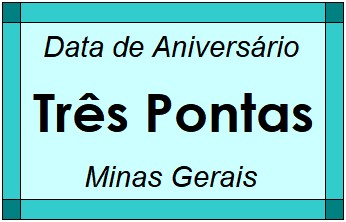 Data de Aniversário da Cidade Três Pontas