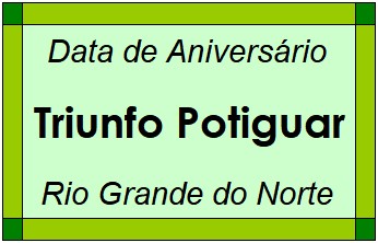 Data de Aniversário da Cidade Triunfo Potiguar