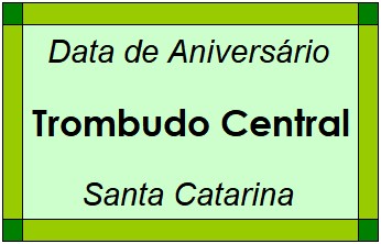 Data de Aniversário da Cidade Trombudo Central