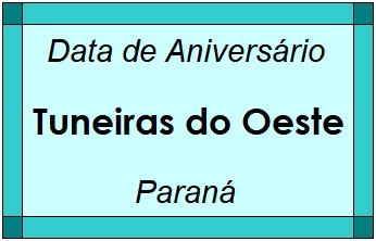 Data de Aniversário da Cidade Tuneiras do Oeste