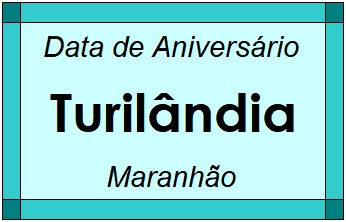 Data de Aniversário da Cidade Turilândia