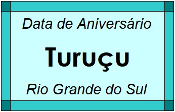 Data de Aniversário da Cidade Turuçu