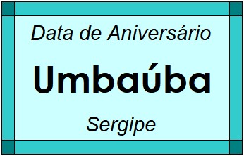 Data de Aniversário da Cidade Umbaúba