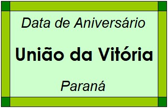 Data de Aniversário da Cidade União da Vitória