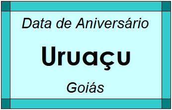 Data de Aniversário da Cidade Uruaçu