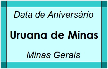 Data de Aniversário da Cidade Uruana de Minas