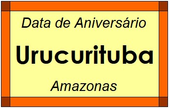 Data de Aniversário da Cidade Urucurituba